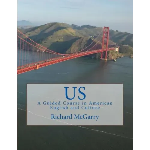 Us!: A Guided Course in American English and Culture