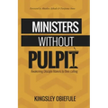 Ministers Without Pulpit: Reawakening Disciple Makers to their Calling