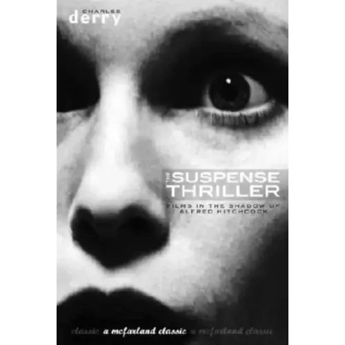 The Suspense Thriller: Films in the Shadow of Alfred Hitchcock
