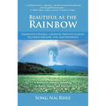 Beautiful as the Rainbow: Nashimoto Masako, a Japanese Princess Against All Odds for Love, Life, and Happiness