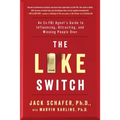 The Like Switch: An Ex-FBI Agent's Guide to Influencing, Attracting, and Winning People Over