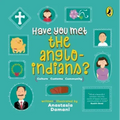 Have You Met the Anglo-Indians? (Have You Met Series)