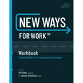 New Ways for Work: Workbook: Personal Skills for Productive Relationships