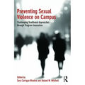 Preventing Sexual Violence on Campus: Challenging Traditional Approaches through Program Innovation