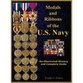 Medals and Ribbons of the U. S. Navy: An Illustrated History and Guide