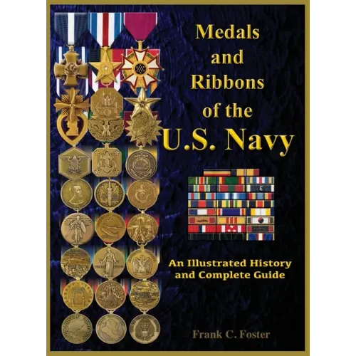Medals and Ribbons of the U. S. Navy: An Illustrated History and Guide