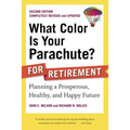 What Color Is Your Parachute? for Retirement: Planning a Prosperous, Healthy, and Happy Future