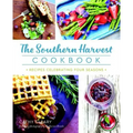 The Southern Harvest Cookbook: Recipes Celebrating Four Seasons