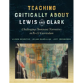 Teaching Critically about Lewis and Clark: Challenging Dominant Narratives in K-12 Curriculum