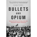Bullets and Opium: Real-Life Stories of China After the Tiananmen Square Massacre