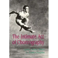 The Intimate Act of Choreography