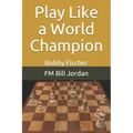 Play Like a World Champion: Bobby Fischer