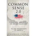Common Sense 2.0: Freeing America of Debt Slavery