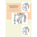 Drawing Robots: Learning to draw amazing unusual subjects