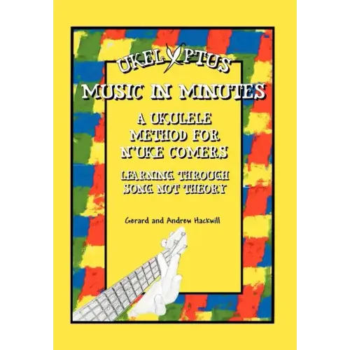 Ukelyptus - Music in Minutes: A Ukulele Method for n'Uke Comers