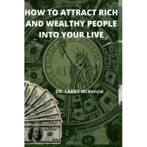 How to Attract Rich and Wealthy People Into Your Live
