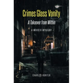 Crimes Glass Vanity: A Takeover from Within