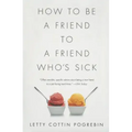 How to Be a Friend to a Friend Who's Sick