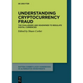 Understanding Cryptocurrency Fraud: The Challenges and Headwinds to Regulate Digital Currencies