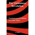 The Vietnamese Revolution: Fundamental Problems, Essential Tasks