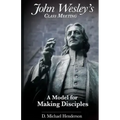 John Wesley's Class Meeting: A Model for Making Disciples