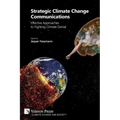 Strategic Climate Change Communications: Effective Approaches to Fighting Climate Denial