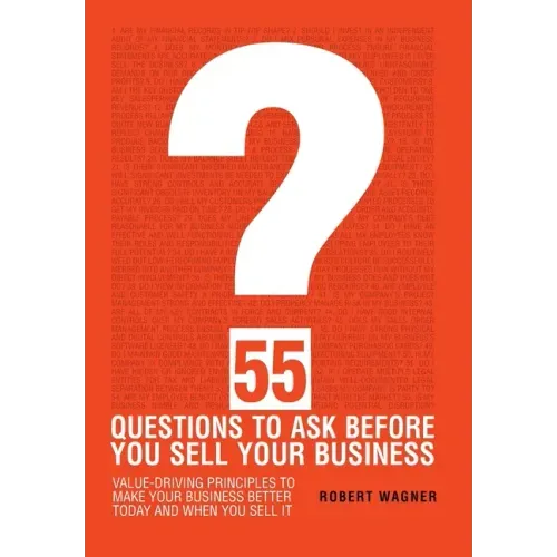 55 Questions to Ask Before You Sell Your Business