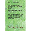 Who is a Christian? How do we know we belong to the Lord Jesus Christ? Is it important to hear the voice of Jesus? How do believers hear the voice of