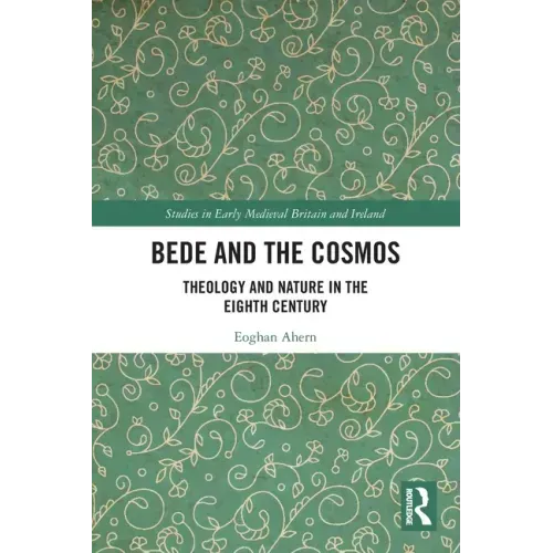 Bede and the Cosmos: Theology and Nature in the Eighth Century