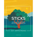 Sticks: Rooting Your Faith in Godly Wisdom When Your Decisions Matter the Most