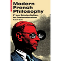 Modern French Philosophy: From Existentialism to Postmodernism