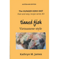 The HUNGER HERO DIET - Fast and Easy Recipe Series #3: TINNED FISH Vietnamese-style