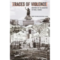 Traces of Violence: Writings on the Disaster in Paris, France
