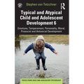 Typical and Atypical Child and Adolescent Development 6 Emotions, Temperament, Personality, Moral, Prosocial and Antisocial Development: Emotions, Tem