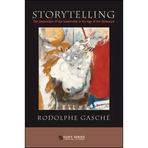 Storytelling: The Destruction of the Inalienable in the Age of the Holocaust
