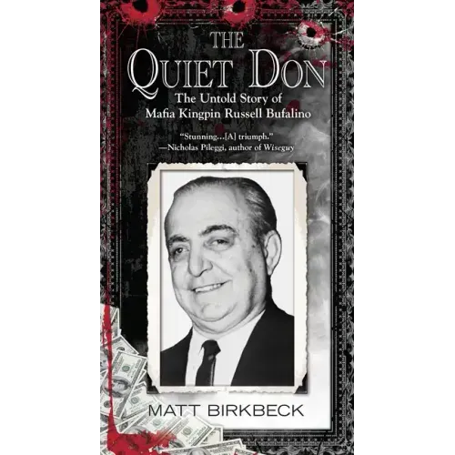 The Quiet Don: The Untold Story of Mafia Kingpin Russell Bufalino