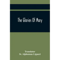 The Glories Of Mary