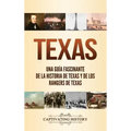 Texas: Una guía fascinante de la historia de Texas y de los Rangers de Texas