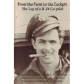 From the Farm to the Cockpit: The Log of a B-24 Co-pilot