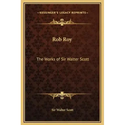 Rob Roy: The Works of Sir Walter Scott
