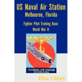 Us Naval Air Station, Melbourne, Florida World War II