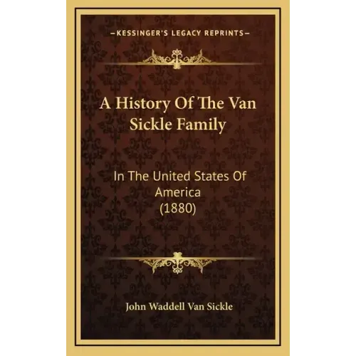A History Of The Van Sickle Family: In The United States Of America (1880)