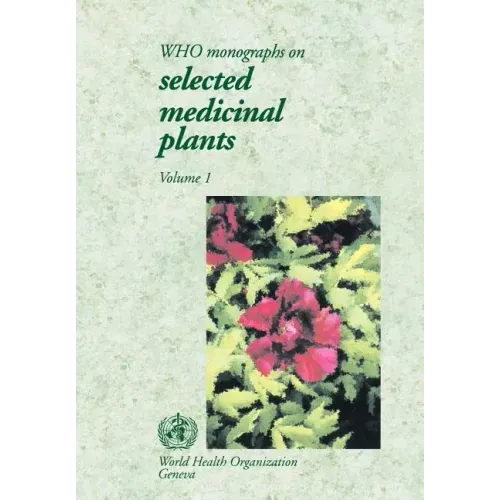 Who Monographs on Selected Medical Plants, Vol 1