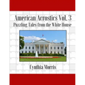 American Acrostics Volume 3: Puzzling Tales from the White House
