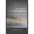 Inhabiting Interdependence: Being in the Next Economy