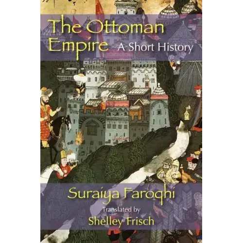 The Ottoman Empire: A Short History