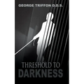 Threshold to Darkness