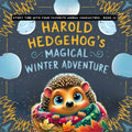 Harold Hedgehog's Magical Winter Adventure