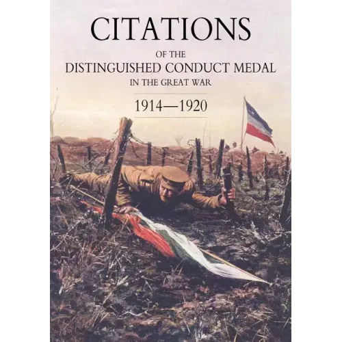 Citations of the Distinguished Conduct Medal 1914-1920: Section 2: Part One Line Regiments