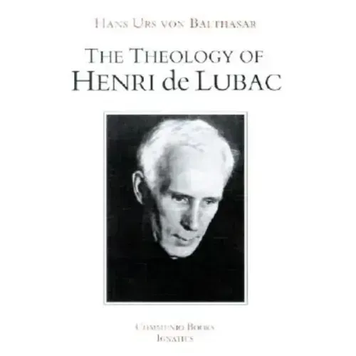 The Theology of Henri de Lubac: An Overview